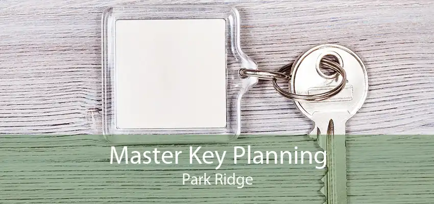 Master Key Planning Park Ridge