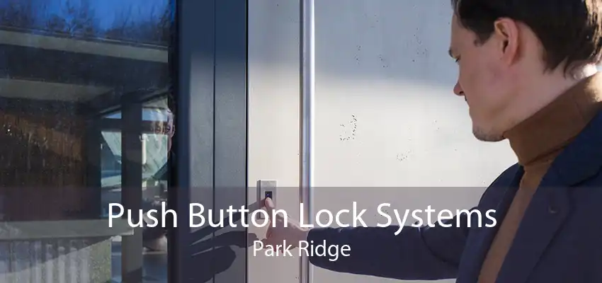 Push Button Lock Systems Park Ridge