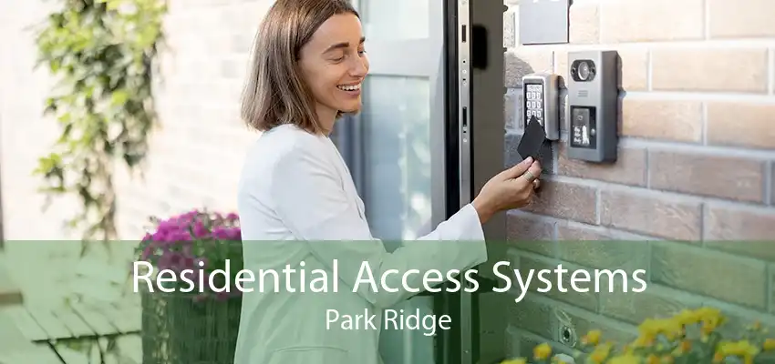 Residential Access Systems Park Ridge