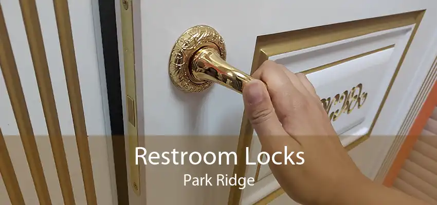 Restroom Locks Park Ridge